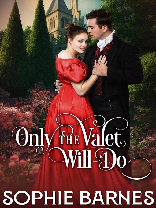 Title details for Only the Valet Will Do by Sophie Barnes - Available
